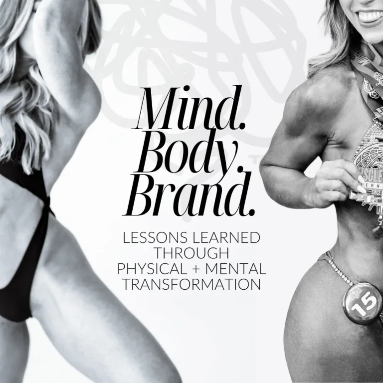 Mind. Body. Brand: Lessons Learned Through Physical and Mental Transformation