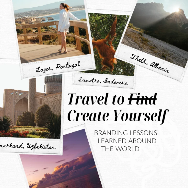 Travel to Create Yourself: Branding Lessons Learned Around the World